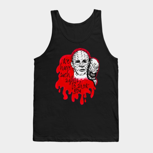 Hellraiser - "We have such sights to show you" Tank Top by UndergroundOrchid